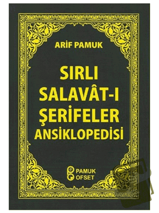 Sırlı Salavat-ı Şerifler Ansiklopedisi (Dua-154) - Arif Pamuk - Pamuk 