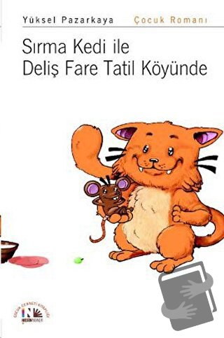 Sırma Kedi ile Deliş Fare Tatil Köyünde - Yüksel Pazarkaya - Nesin Yay