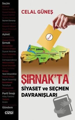 Şırnak'ta Siyaset ve Seçmen Davranışları - Celal Güneş - Çizgi Kitabev