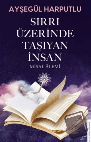 Sırrı Üzerinde Taşıyan İnsan - Ayşegül Harputlu - Destek Yayınları - F