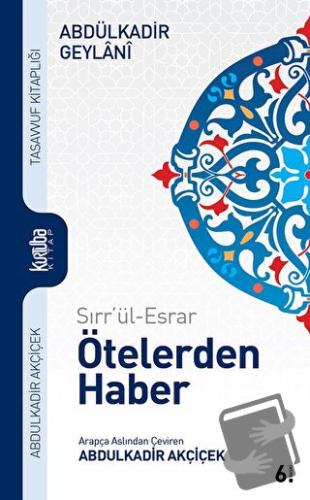 Sırr'ül-Esrar Ötelerden Haber - Abdülkadir Geylani - Kurtuba Kitap - F