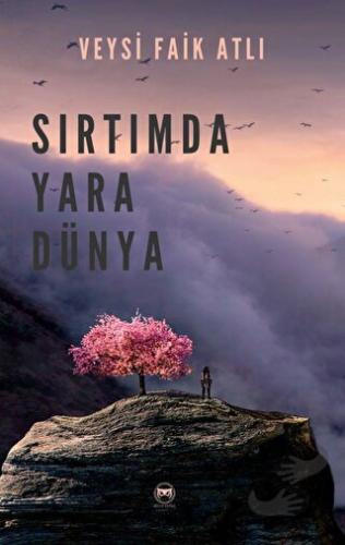 Sırtımda Yara Dünya - Veysi Faik Atlı - Siyah Beyaz Yayınları - Fiyatı