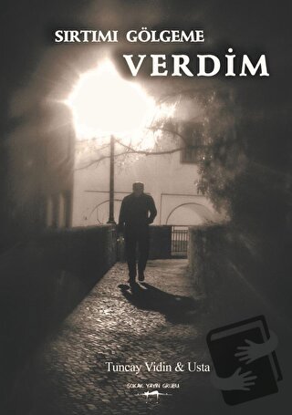 Sırtımı Gölgeme Verdim - Tuncay Vidin - Sokak Kitapları Yayınları - Fi