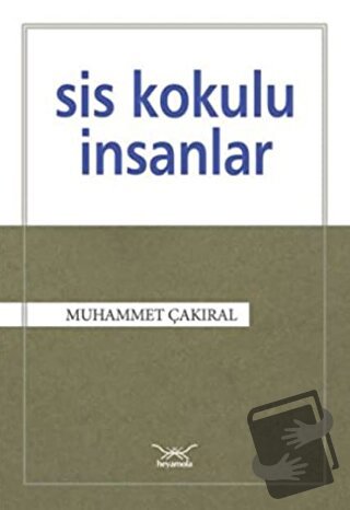 Sis Kokulu İnsanlar - Muhammet Çakıral - Heyamola Yayınları - Fiyatı -