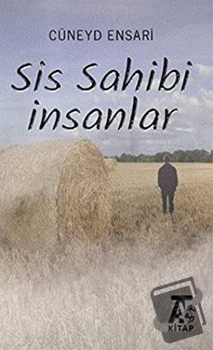 Sis Sahibi İnsanlar - Cüneyd Ensari - Kitap At Yayınları - Fiyatı - Yo