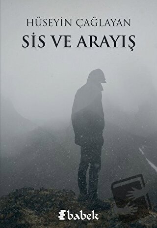 Sis ve Arayış - Hüseyin Çağlayan - Babek Yayınları - Fiyatı - Yorumlar