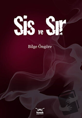 Sis ve Sır - Bilge Öngöre - Heyamola Yayınları - Fiyatı - Yorumları - 