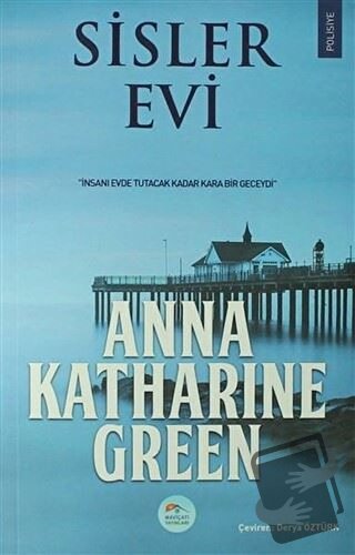 Sisler Evi - Anna Katharine Green - Maviçatı Yayınları - Fiyatı - Yoru