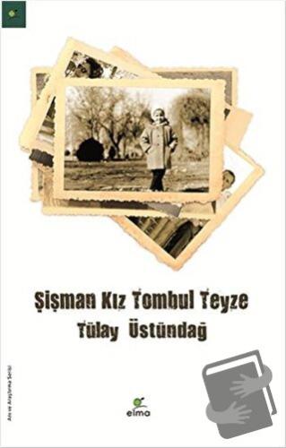 Şişman Kız Tombul Teyze - Tülay Üstündağ - ELMA Yayınevi - Fiyatı - Yo