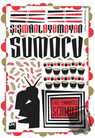 Şişmanlayamayan Sumocu - Eric-Emmanuel Schmitt - Doğan Kitap - Fiyatı 