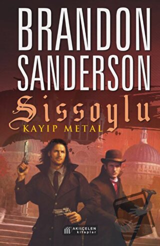 Sissoylu 7: Kayıp Metal - Brandon Sanderson - Akıl Çelen Kitaplar - Fi