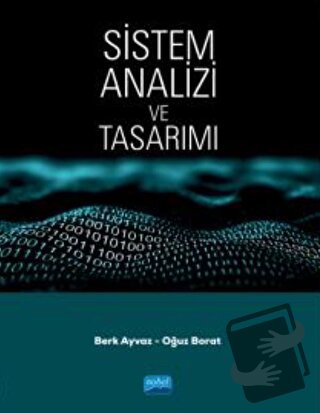 Sistem Analizi ve Tasarımı - Berk Ayvaz - Nobel Akademik Yayıncılık - 