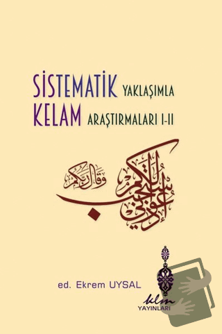 Sistematik Yaklaşımla Kelam Araştırmaları 1-2 - A. Artış - Klm Yayınla