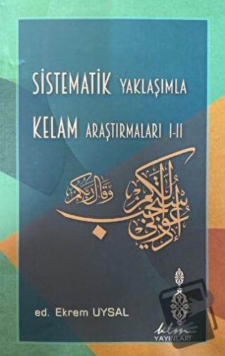 Sistematik Yaklaşımla Kelam Araştırmaları I - II - Ekrem Uysal - Klm Y