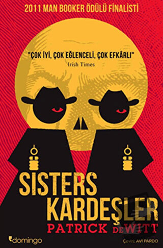 Sisters Kardeşler - Patrick Dewitt - Domingo Yayınevi - Fiyatı - Yorum