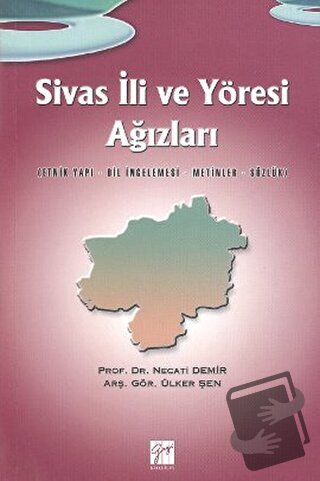 Sivas İli ve Yöresi Ağızları - Necati Demir - Gazi Kitabevi - Fiyatı -