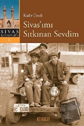 Sivas’ımı Sıtkınan Sevdim - Kadir Üredi - Kitabevi Yayınları - Fiyatı 