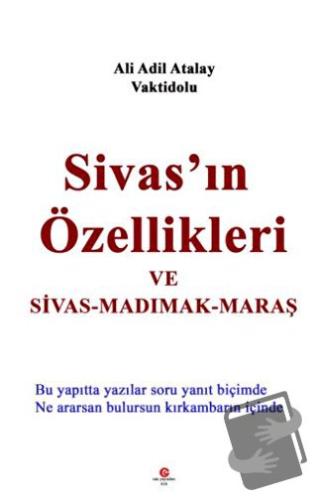 Sivas'ın Özellikleri ve Sivas - Madımak - Maraş - Ali Adil Atalay Vakt