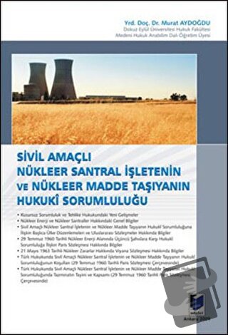 Sivil Amaçlı Nükleer Santral İşletenin ve Nükleer Madde Taşıyanın Huku