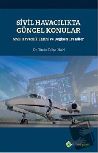 Sivil Havacılıkta Güncel Konular - Tüzün Tolga İnan - Hiperlink Yayınl