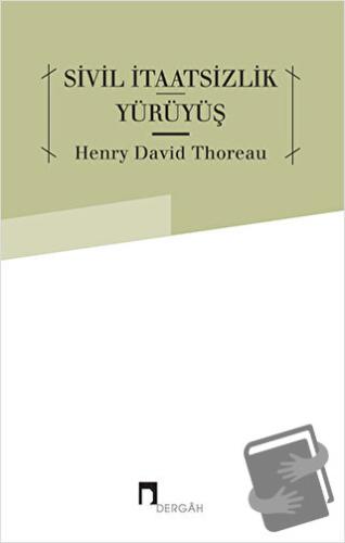 Sivil İtaatsizlik Yürüyüş - Henry David Thoreau - Dergah Yayınları - F