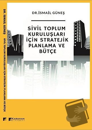 Sivil Toplum Kuruluşları İçin Stratejik Planlama ve Bütçe - İsmail Gün