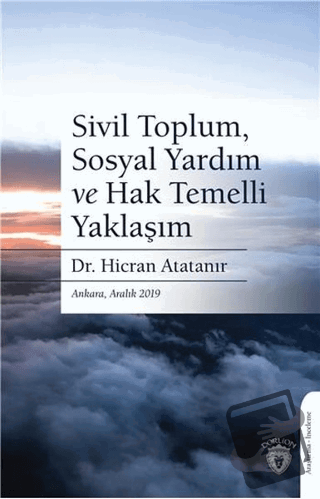 Sivil Toplum, Sosyal Yardım ve Hak Temelli Yaklaşım - Hicran Atatanır 