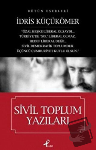 Sivil Toplum Yazıları - İdris Küçükömer - Profil Kitap - Fiyatı - Yoru