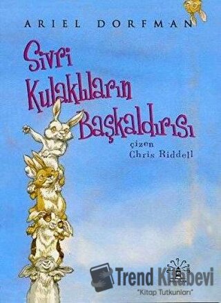 Sivri Kulaklıların Başkaldırısı - Ariel Dorfman - Büyülü Fener Yayınla