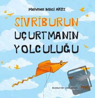 Sivriburun Uçurtmanın Yolculuğu - Mehmet Naci Aköz - Profil Çocuk - Fi