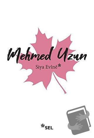 Siya Evine - Mehmed Uzun - Sel Yayıncılık - Fiyatı - Yorumları - Satın