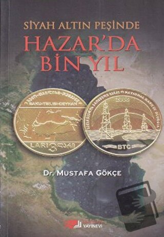 Siyah Altın Peşinde Hazar’da Bin Yıl - Mustafa Gökçe - Berikan Yayınev