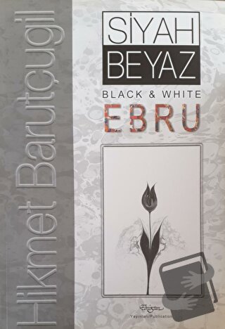 Siyah Beyaz / Black White Ebru - Hikmet Barutçugil - Cağaloğlu Yayınev