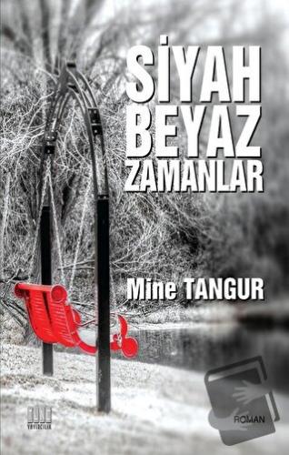 Siyah Beyaz Zamanlar - Mine Tangur - Tunç Yayıncılık - Fiyatı - Yoruml