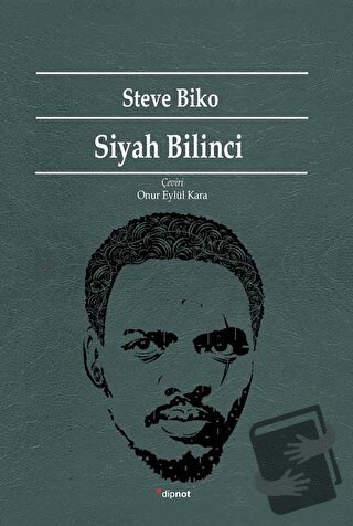 Siyah Bilinci - Steve Biko - Dipnot Yayınları - Fiyatı - Yorumları - S