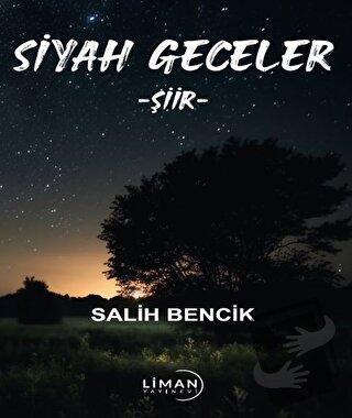 Siyah Geceler - Salih Bencik - Liman Yayınevi - Fiyatı - Yorumları - S