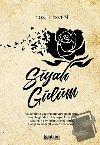 Siyah Gülüm - Gönül Esvedi - Kadran Medya Yayıncılık - Fiyatı - Yoruml