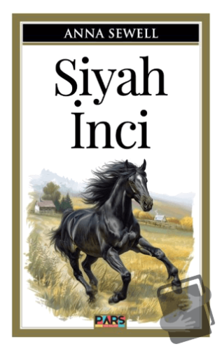 Siyah İnci - Anna Sewell - Pars Yayınları - Fiyatı - Yorumları - Satın