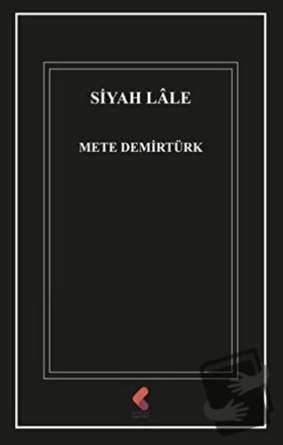 Siyah Lale - Mete Demirtürk - Klaros Yayınları - Fiyatı - Yorumları - 