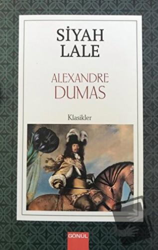 Siyah Lale - Alexandre Dumas - Gönül Yayıncılık - Fiyatı - Yorumları -