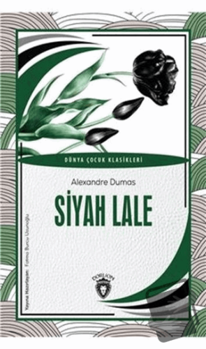 Siyah Lale - Alexandre Dumas - Dorlion Yayınları - Fiyatı - Yorumları 