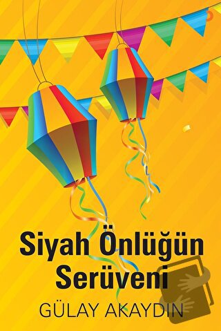 Siyah Önlüğün Serüveni - Gülay Akaydın - Cinius Yayınları - Fiyatı - Y