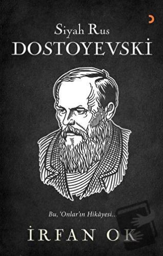 Siyah Rus Dostoyevski - İrfan Ok - Cinius Yayınları - Fiyatı - Yorumla