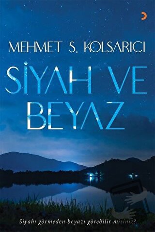 Siyah ve Beyaz - Mehmet Süreyya Kolsarıcı - Cinius Yayınları - Fiyatı 