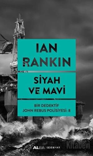 Siyah ve Mavi - Ian Rankin - Alfa Yayınları - Fiyatı - Yorumları - Sat