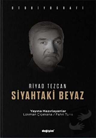 Siyahtaki Beyaz - Riyad Tezcan - Değişim Yayınları - Fiyatı - Yorumlar