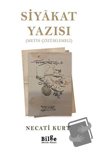 Siyakat Yazısı (Metin Çözümlemeli) - Necati Kurt - Bilge Kültür Sanat 