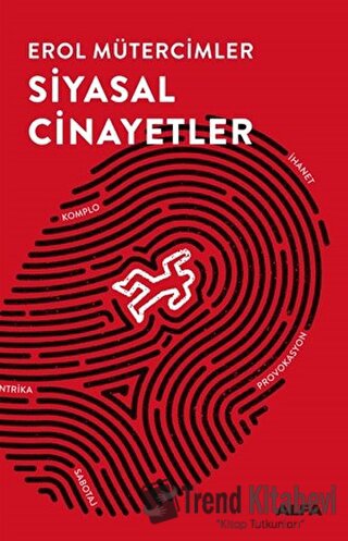 Siyasal Cinayetler - Erol Mütercimler - Alfa Yayınları - Fiyatı - Yoru