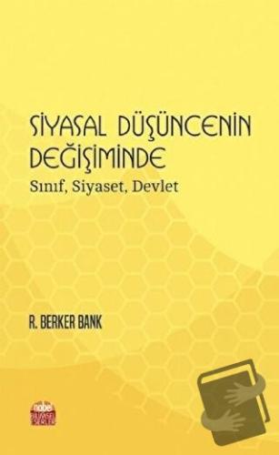 Siyasal Düşüncenin Değişiminde Sınıf, Siyaset, Devlet - R. Berker Bank