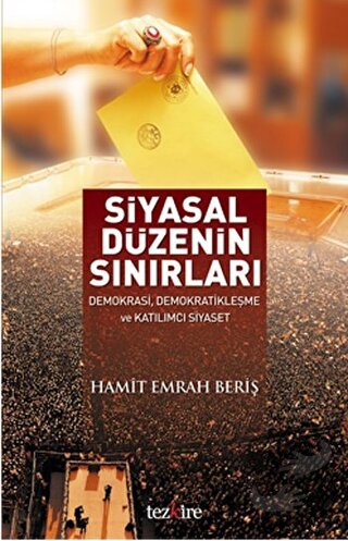 Siyasal Düzenin Sınırları - Hamit Emrah Beriş - Tezkire - Fiyatı - Yor